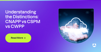 cspm meaning, cnapp vs cspm, cwpp vs cspm