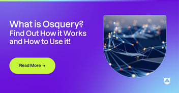 Osquery: What it is, how it works, and how to use it