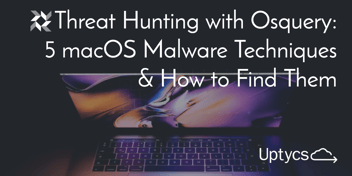 Threat Hunting with Osquery_ 5 macOS Malware Techniques & How to Find Them Blog