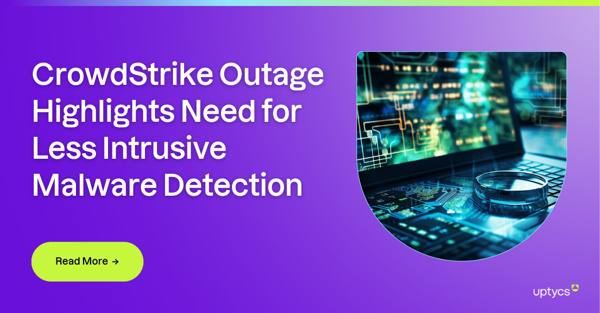 Recent Crowdstrike Outage Emphasizes the Need for Less Intrusive Malware Behavior Detection Technologies