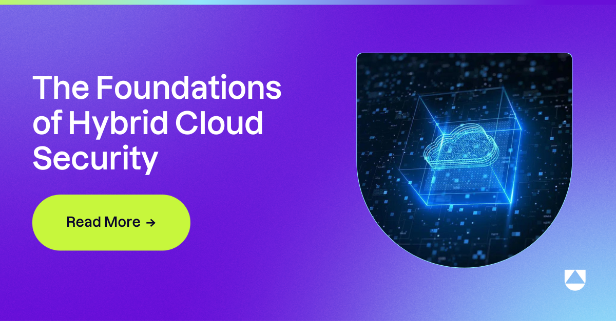 The Foundations of Hybrid Cloud Security